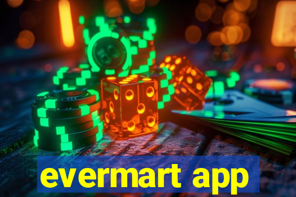 evermart app